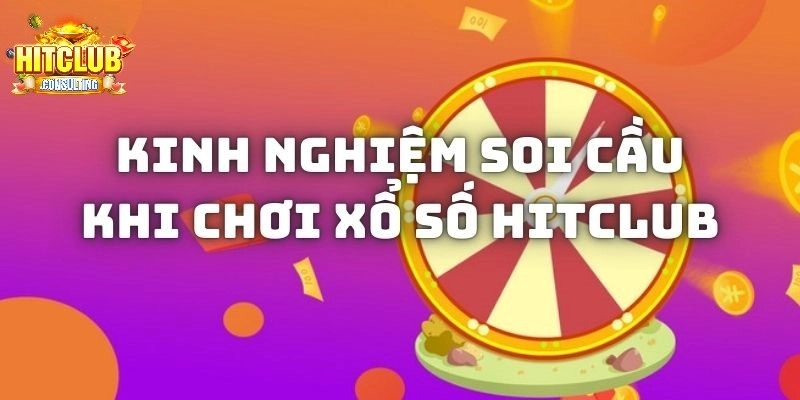 Bật mí kẹo soi cầu ăn đậm tại xổ số HITCLUB