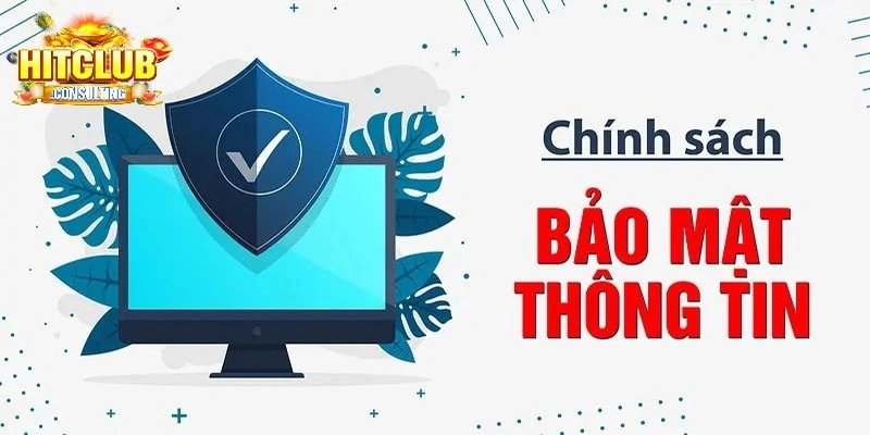 Chính sách và bảo mật HITCLUB về thông tin cá nhân