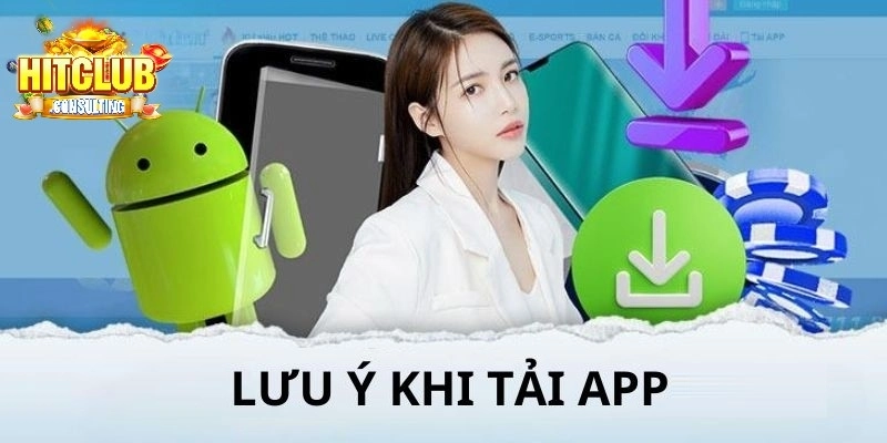 Lưu ý cần nhớ trong quá trình tải HITCLUB