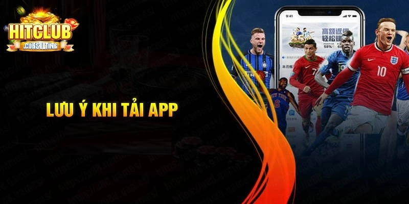 Những điều cần nhớ khi tải app HITCLUB