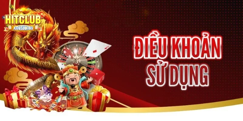 Tìm hiểu sơ lược về điều khoản sử dụng HITCLUB