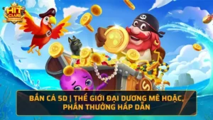 Bắn Cá 5D