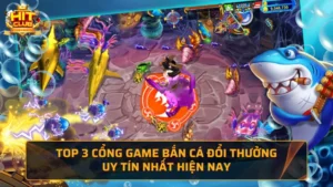 game bắn cá đổi thưởng uy tín nhất hiện nay